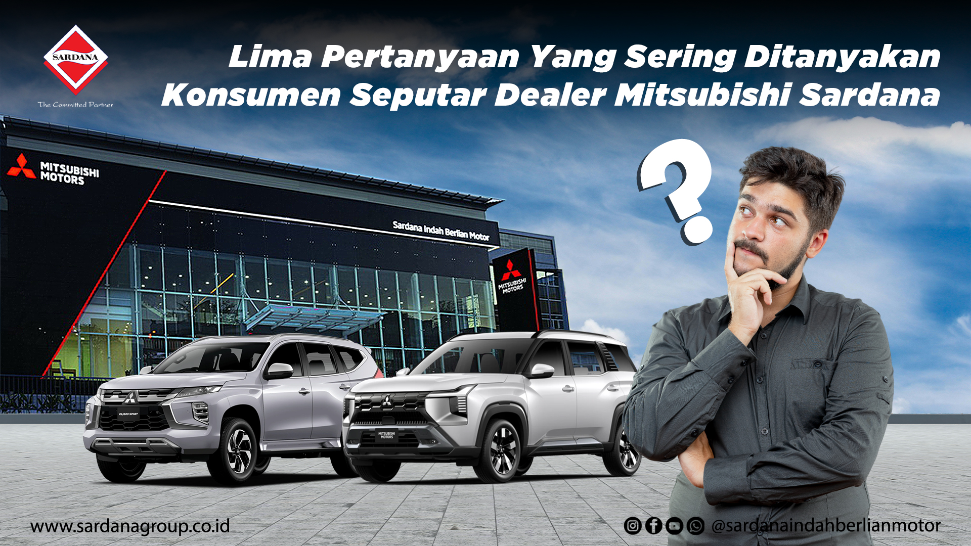 Lima Pertanyaan yang Sering Ditanyakan Konsumen Seputar Dealer Mitsubishi Sardana!